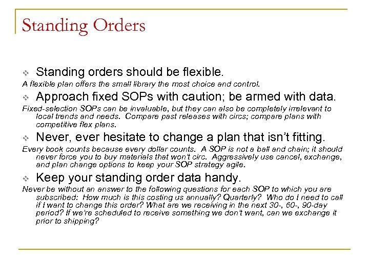 Standing Orders v Standing orders should be flexible. A flexible plan offers the small