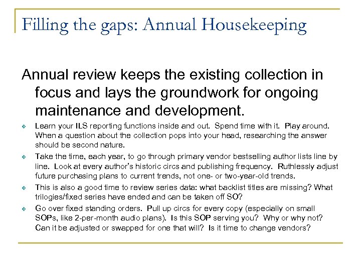 Filling the gaps: Annual Housekeeping Annual review keeps the existing collection in focus and