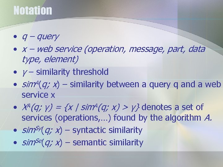 Notation • q – query • x – web service (operation, message, part, data