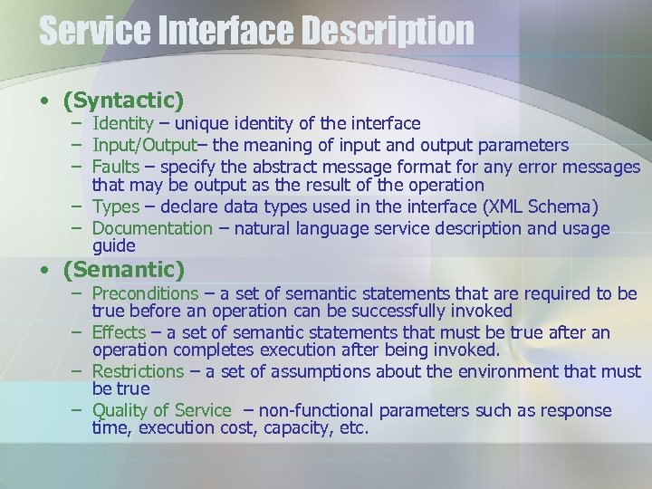Service Interface Description • (Syntactic) – Identity – unique identity of the interface –