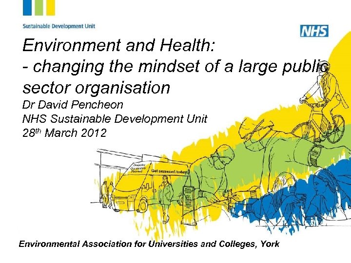 Environment and Health: - changing the mindset of a large public sector organisation Dr