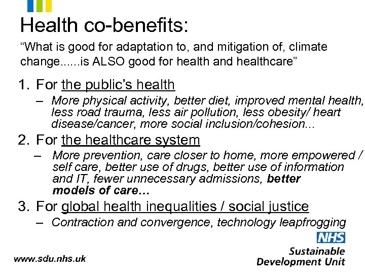 Health co-benefits: “What is good for adaptation to, and mitigation of, climate change. .