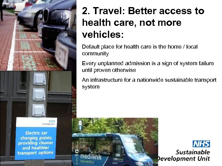 2. Travel: Better access to health care, not more vehicles: Default place for health