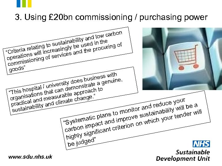 3. Using £ 20 bn commissioning / purchasing power on w carb d lo