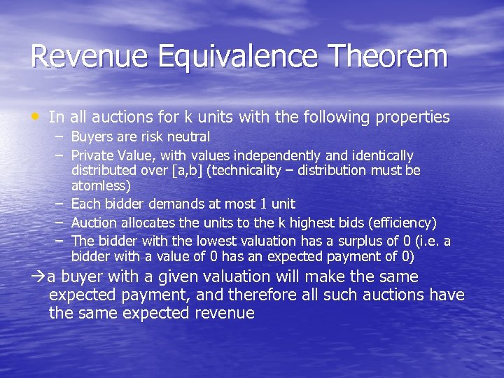 Revenue Equivalence Theorem • In all auctions for k units with the following properties