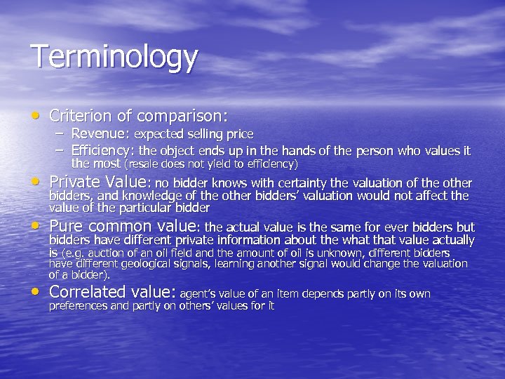 Terminology • Criterion of comparison: – Revenue: expected selling price – Efficiency: the object