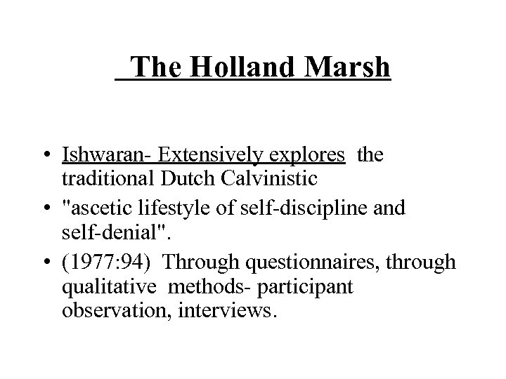  The Holland Marsh • Ishwaran- Extensively explores the traditional Dutch Calvinistic • 