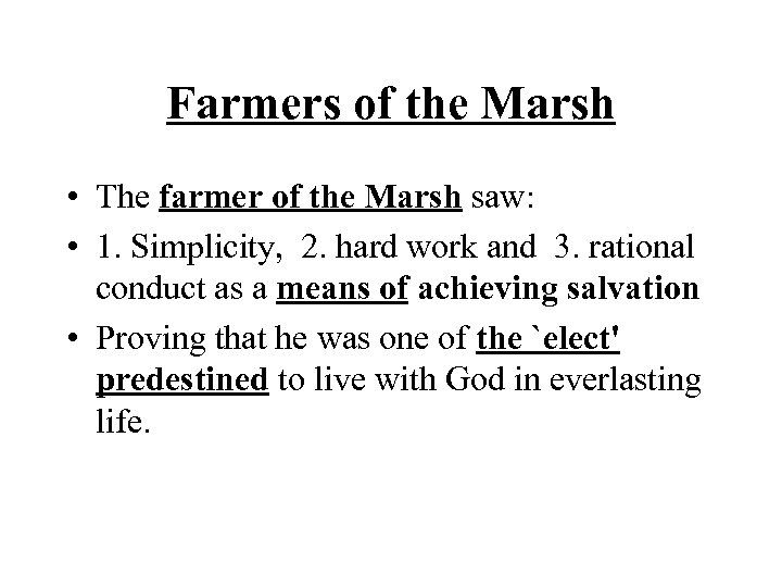 Farmers of the Marsh • The farmer of the Marsh saw: • 1. Simplicity,
