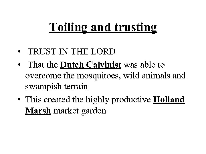 Toiling and trusting • TRUST IN THE LORD • That the Dutch Calvinist was