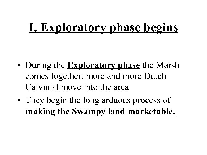I. Exploratory phase begins • During the Exploratory phase the Marsh comes together, more