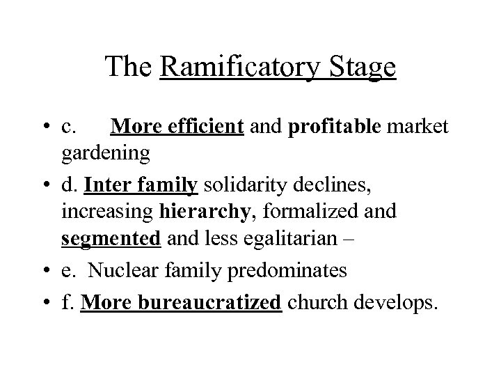 The Ramificatory Stage • c. More efficient and profitable market gardening • d. Inter