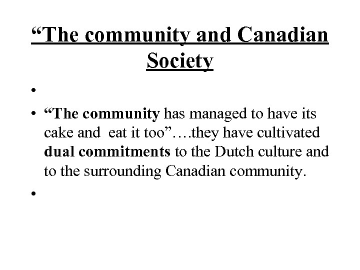 “The community and Canadian Society • • “The community has managed to have its