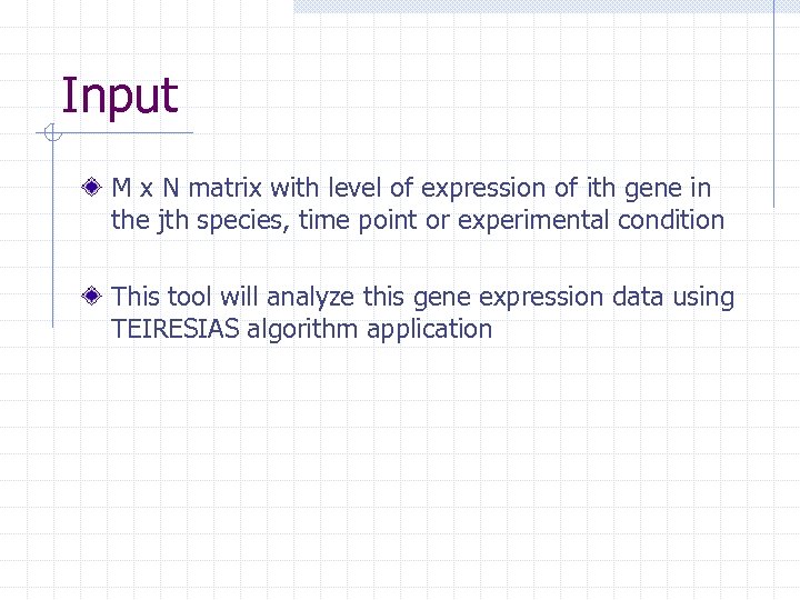 Input M x N matrix with level of expression of ith gene in the