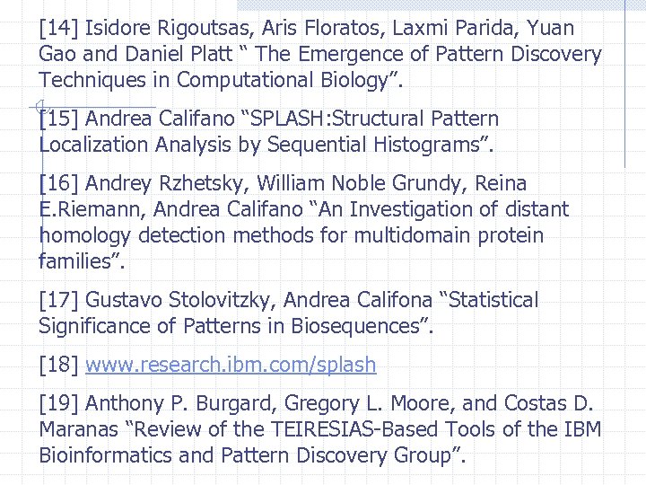 [14] Isidore Rigoutsas, Aris Floratos, Laxmi Parida, Yuan Gao and Daniel Platt “ The