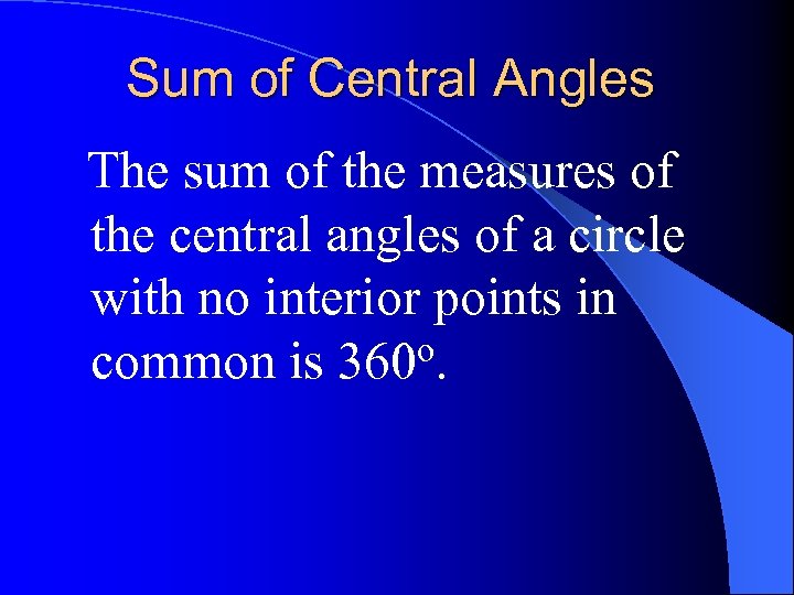 Sum of Central Angles The sum of the measures of the central angles of