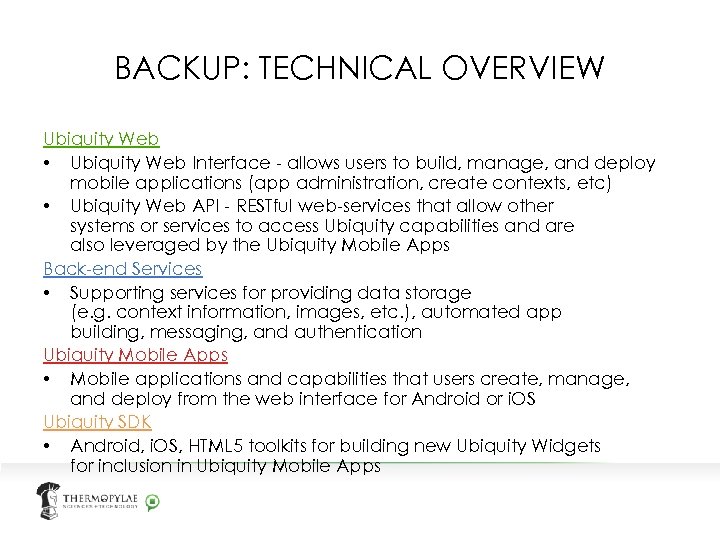 BACKUP: TECHNICAL OVERVIEW Ubiquity Web • Ubiquity Web Interface - allows users to build,