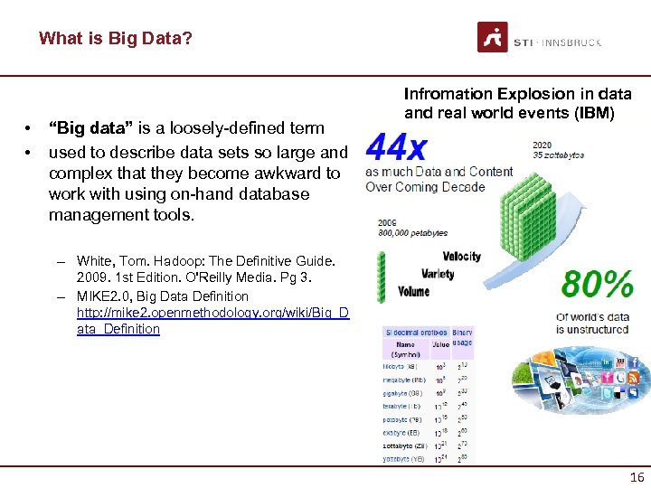 What is Big Data? • • “Big data” is a loosely-defined term used to