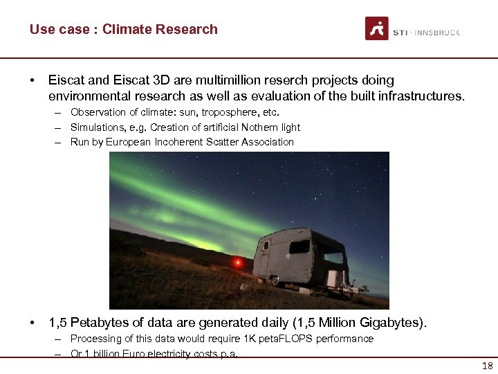 Use case : Climate Research • Eiscat and Eiscat 3 D are multimillion reserch