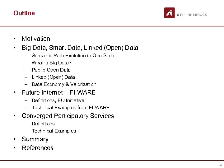Outline • Motivation • Big Data, Smart Data, Linked (Open) Data – – –