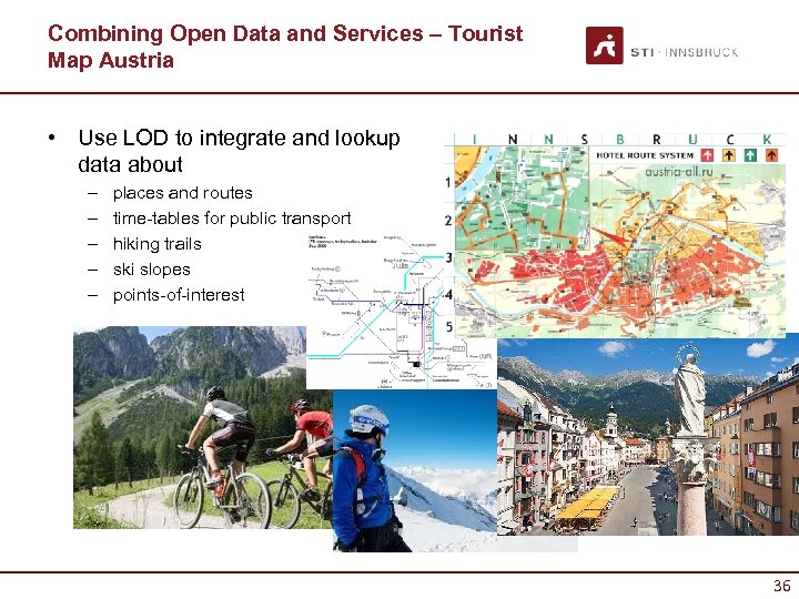 Combining Open Data and Services – Tourist Map Austria • Use LOD to integrate