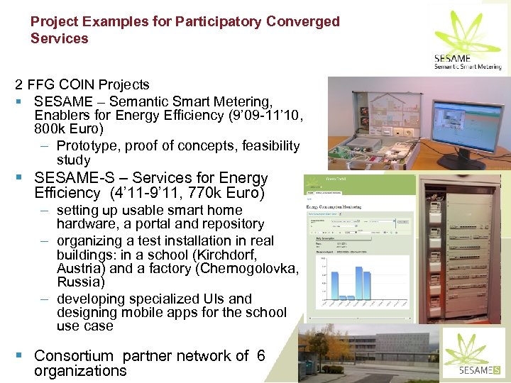 Project Examples for Participatory Converged Services 2 FFG COIN Projects § SESAME – Semantic