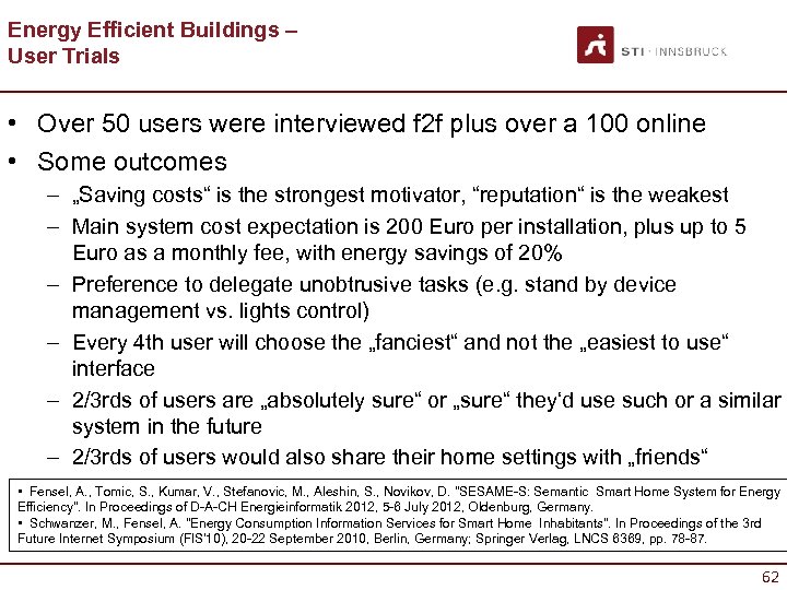 Energy Efficient Buildings – User Trials • Over 50 users were interviewed f 2
