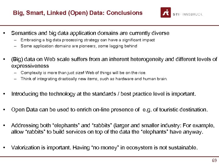 Big, Smart, Linked (Open) Data: Conclusions • Semantics and big data application domains are