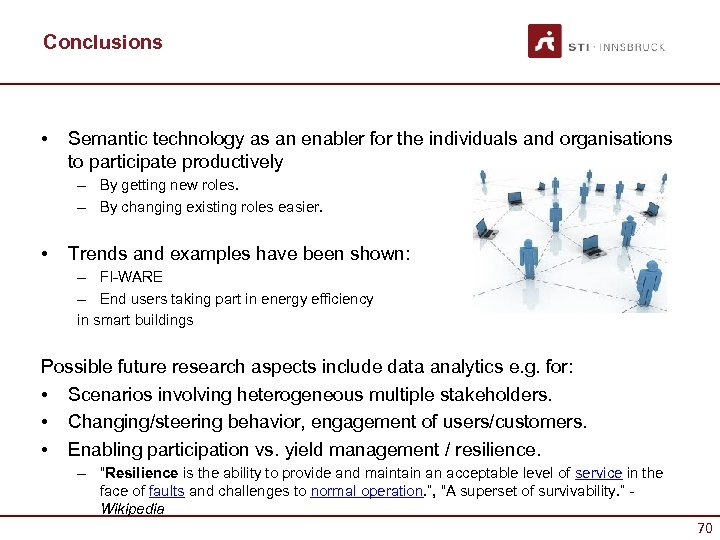 Conclusions • Semantic technology as an enabler for the individuals and organisations to participate