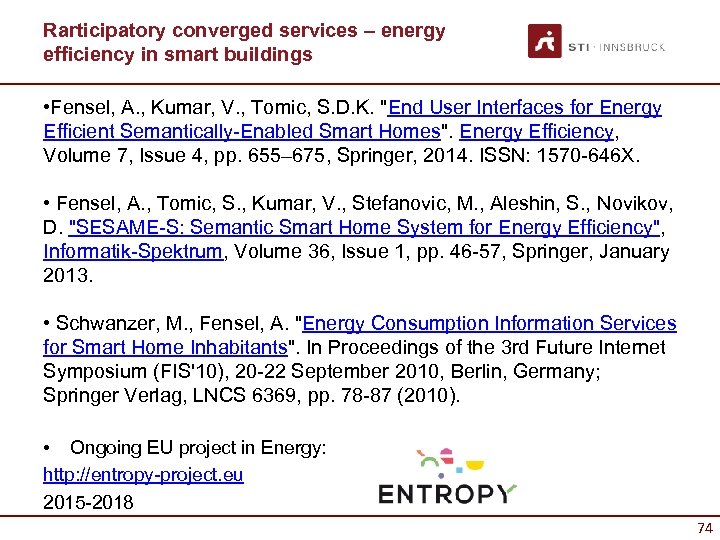 Rarticipatory converged services – energy efficiency in smart buildings • Fensel, A. , Kumar,