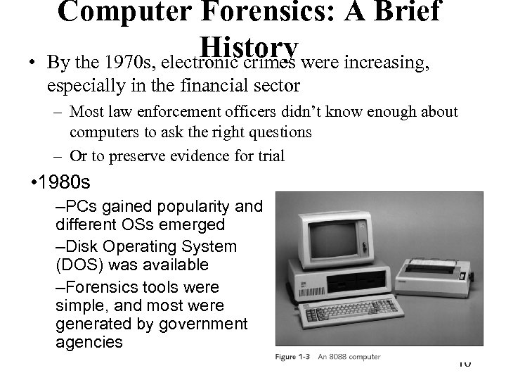  • Computer Forensics: A Brief History were increasing, By the 1970 s, electronic