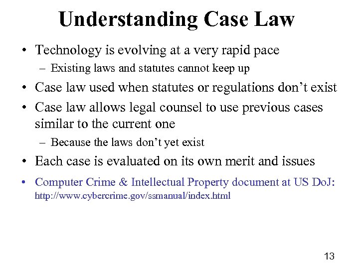 Understanding Case Law • Technology is evolving at a very rapid pace – Existing
