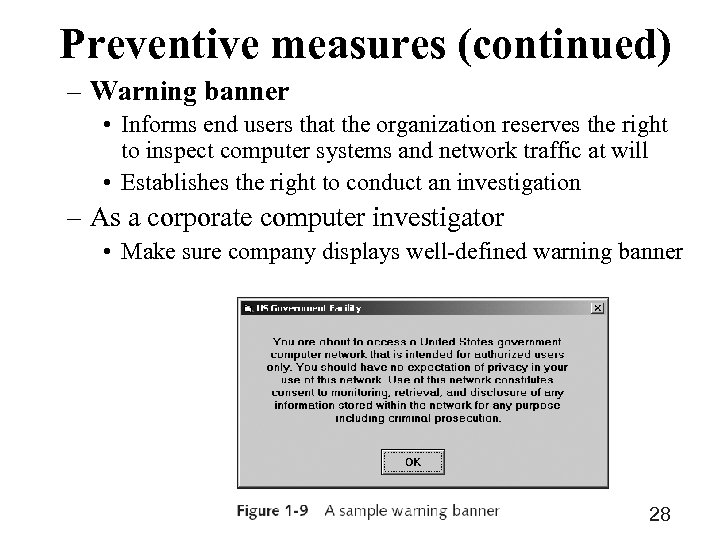 Preventive measures (continued) – Warning banner • Informs end users that the organization reserves