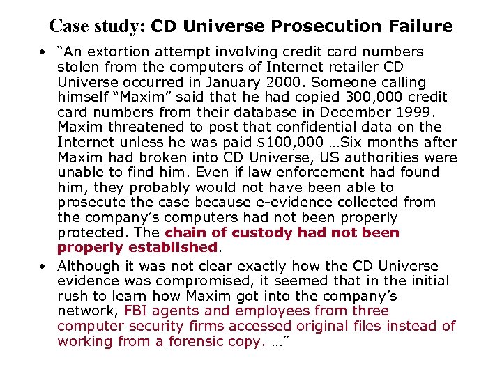 Case study: CD Universe Prosecution Failure • “An extortion attempt involving credit card numbers