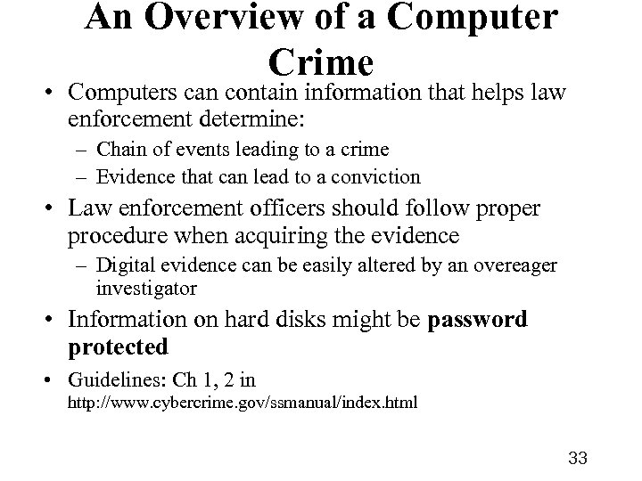 An Overview of a Computer Crime • Computers can contain information that helps law
