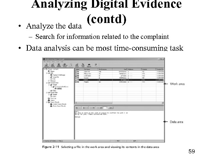  • Analyzing Digital Evidence (contd) Analyze the data – Search for information related