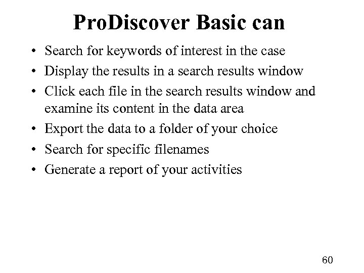 Pro. Discover Basic can • Search for keywords of interest in the case •