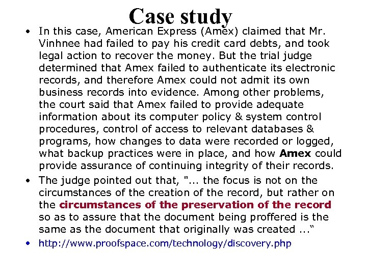 Case study • In this case, American Express (Amex) claimed that Mr. Vinhnee had