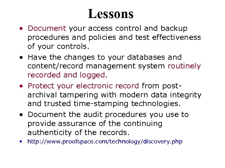 Lessons • Document your access control and backup procedures and policies and test effectiveness