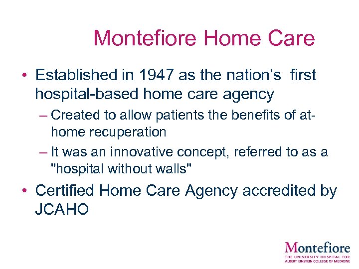 Montefiore Home Care • Established in 1947 as the nation’s first hospital-based home care
