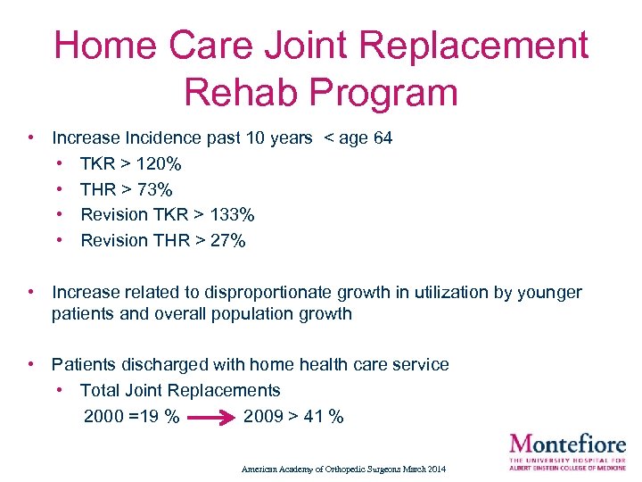 Home Care Joint Replacement Rehab Program • Increase Incidence past 10 years < age