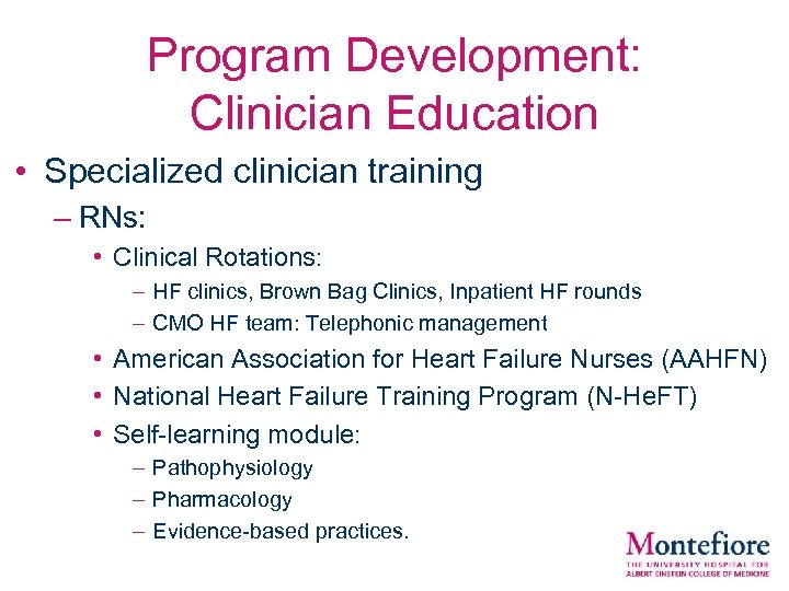 Program Development: Clinician Education • Specialized clinician training – RNs: • Clinical Rotations: –