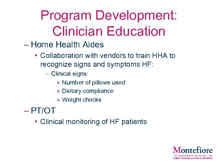 Program Development: Clinician Education – Home Health Aides • Collaboration with vendors to train