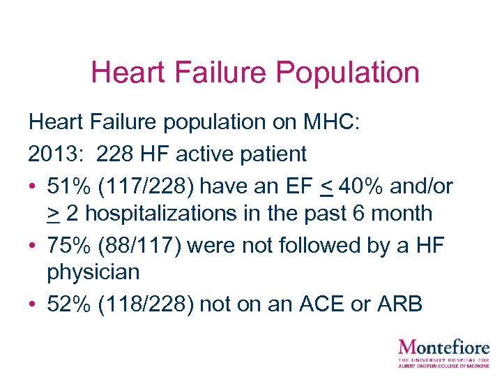  Heart Failure Population Heart Failure population on MHC: 2013: 228 HF active patient