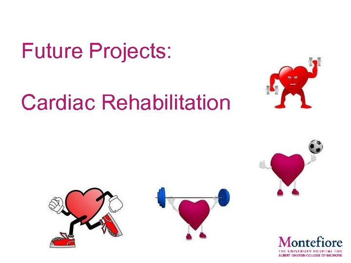 Future Projects: Cardiac Rehabilitation 