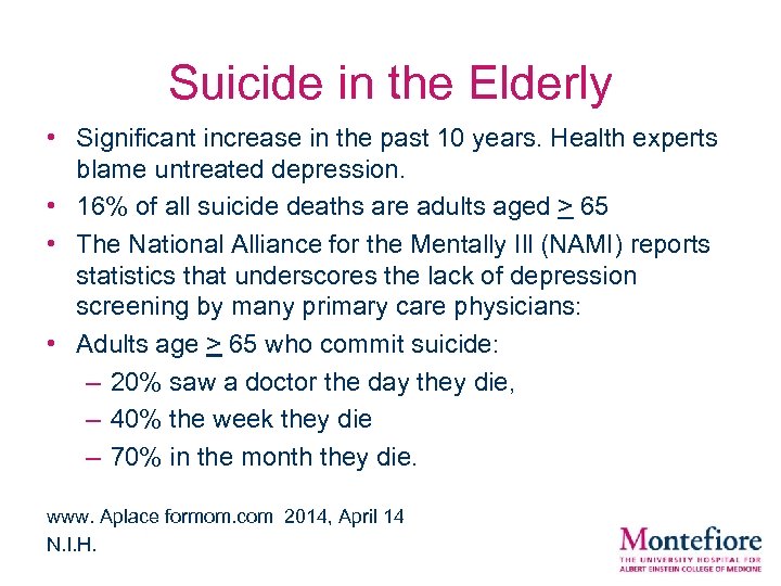 Suicide in the Elderly • Significant increase in the past 10 years. Health experts