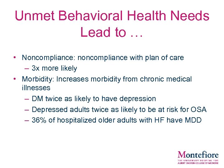 Unmet Behavioral Health Needs Lead to … • Noncompliance: noncompliance with plan of care