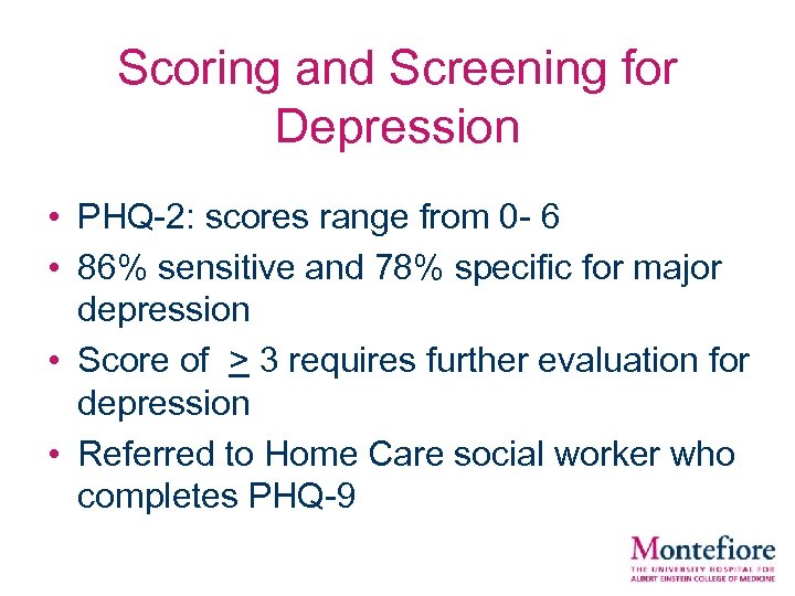 Scoring and Screening for Depression • PHQ-2: scores range from 0 - 6 •