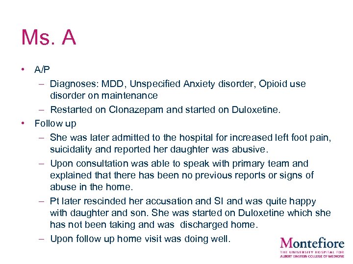 Ms. A • A/P – Diagnoses: MDD, Unspecified Anxiety disorder, Opioid use disorder on