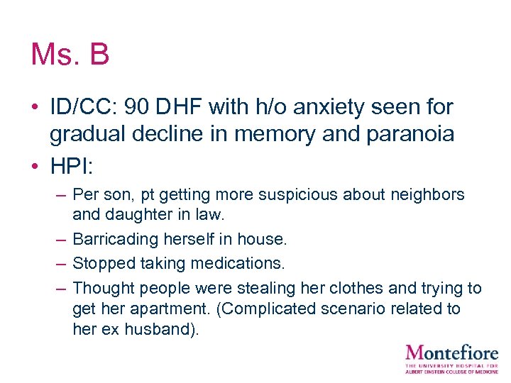 Ms. B • ID/CC: 90 DHF with h/o anxiety seen for gradual decline in