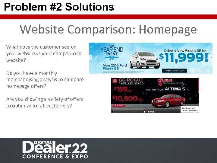 Problem #2 Solutions Website Comparison: Homepage What does the customer see on your website